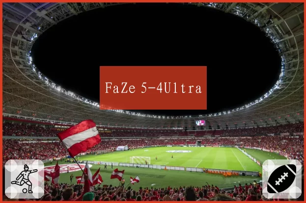 FaZe 5-4Ultra